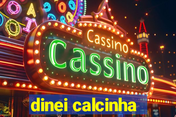 dinei calcinha